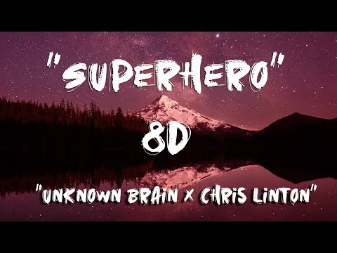 Unknown Brain - Superhero ft.Chris Linton (8d audio) [ Use Headphones ]