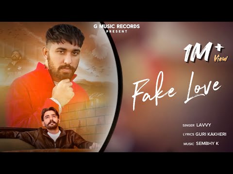FAKE LOVE ( Official Audio ) Lavvy  ft. Guri Kakheri II Sembhy K II Latest punjabi Song
