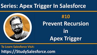 10 Prevent Recursion while implementing Apex Trigger in Salesforce | Learn Salesforce Development
