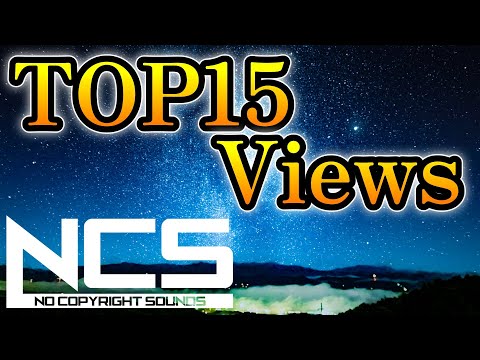 【BGM】Top 15 Most Popular Songs by NCS【EDM】