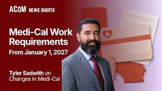 Medi-Cal Work Requirements Begin January 1, 2027