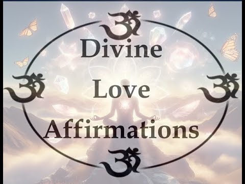 🌟 Divine Love Affirmations | Energetic Transmission | For Individual and Collective Healing 💖
