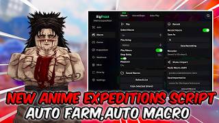 NEW Anime Expeditions Script - Auto Farm, Auto Macro, Play, Upgrade & More (2026)