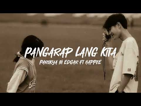 Pangarap Lang Kita - Parokya Ni Edgar ft Happee | Lyrics |