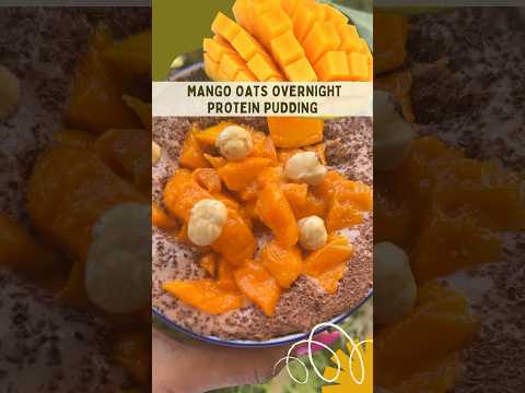 Overnight Mango Oats Protein Pudding #nutritionist #recipe #overnightoats #easyrecipe #shorts