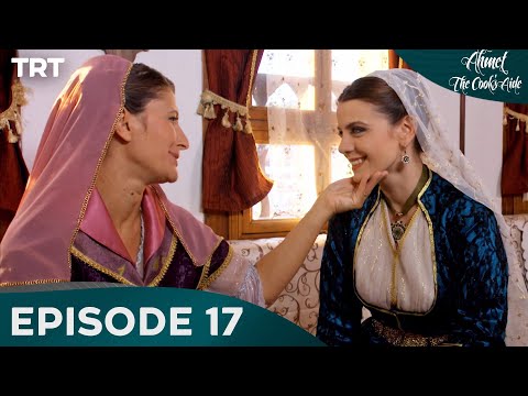 Ahmet the Cook’s Aide Episode 17