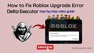 How to Fix Roblox Upgrade Error in Delta Executor (Step-by-Step Guide)