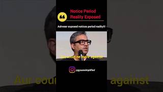 Ashneer Exposes Notice Period Reality #ashneergrover
