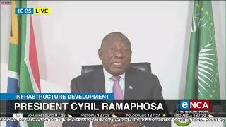 Infrastructure Development | President Cyril Ramaphosa