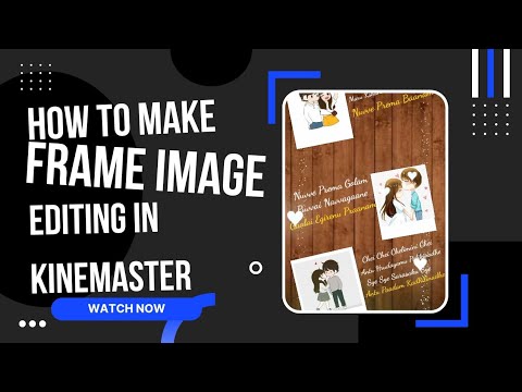 How to make a frame image  editing video in kinemaster 2022 @kkedits @kinemaster  #public #youtube