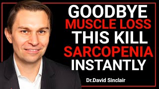 Forget Protein Powder! THIS Natural Food Stops Muscle Loss Instantly || DR. DAVID SINCLAIR