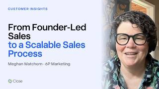 From Founder-Led Sales to a Scalable Sales Process