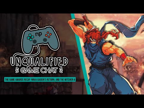 Game Awards 2024 Recap + Ninja Gaiden Returns & The Witcher 4 News | Unqualified Game Chat Ep. 106