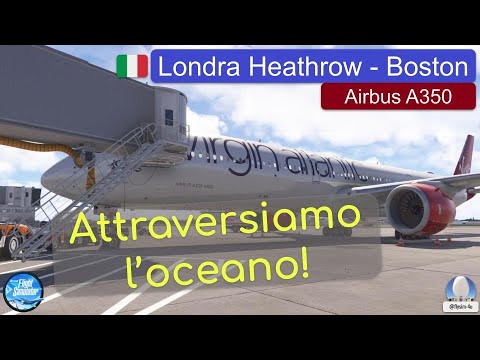Attraversiamo l'oceano! Con l'Airbus A350 | Londra - Boston | MSFS2024 [ITA]