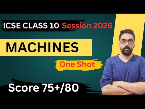 Machines 🔥| Class 10 ICSE Physics | Complete Chapter With Numericals