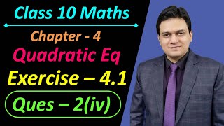 Ques 2 (iv) Exercise 4.1 Chapter 4 Quadratic Equations Class 10 Maths