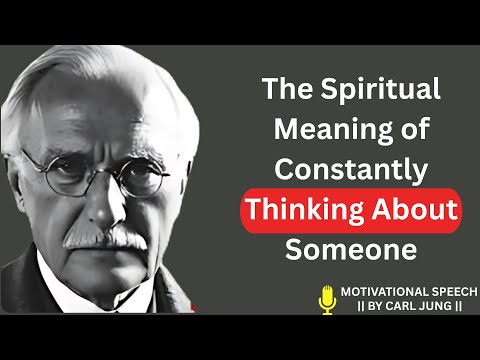 The Spiritual Meaning of Constantly Thinking About Someone || Carl Jung ||