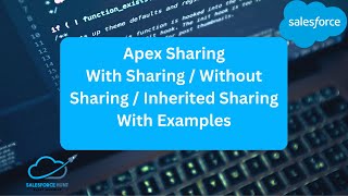 Mastering Salesforce Apex Sharing: With Sharing, Without Sharing, and Inherited Sharing Explained