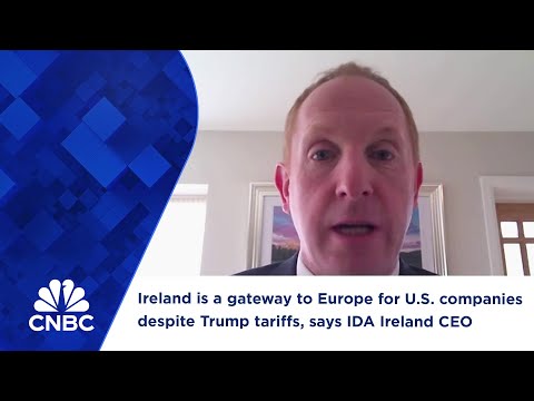 Ireland is a gateway to Europe for U.S. companies despite Trump tariffs, says IDA Ireland CEO