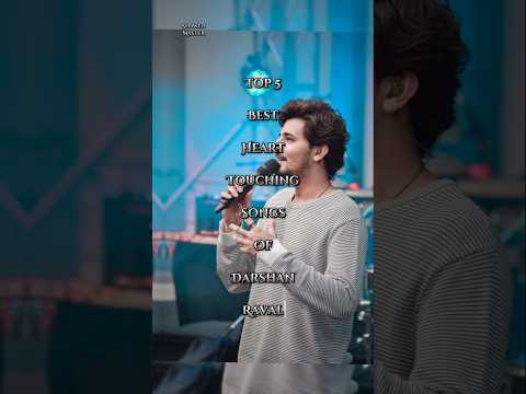 Top 5 Heart Touching Songs of Darshan Raval | Best Romantic Hits