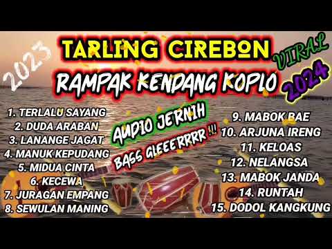 TARLING CIREBONAN TERBARU 2023 || RAMPAK DANGDUT KOPLO TERBAIK TANPA IKLAN