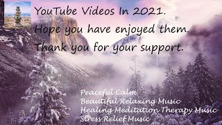 PeacefulCalm - 2021 A Year In Beautiful Relaxing, Healing Meditation Therapy & Stress Relief Music