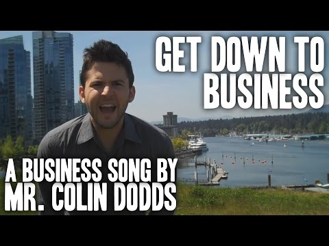 Colin Dodds - Get Down to Business (Business Song)