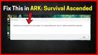 Fix ARK: Survival Ascended - DirectX 12 is not supported on your system.