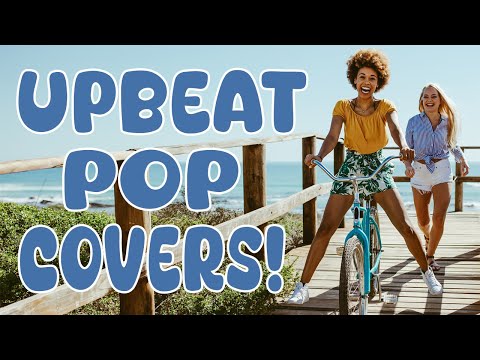 Upbeat Pop Covers! | Perfect Background Music For Summer Adventures ☀️🚲