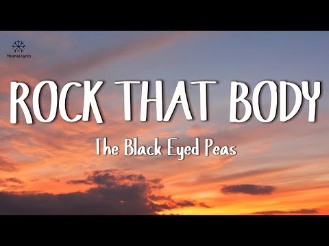 The Black Eyed Peas - Rock That Body (Lyrics)