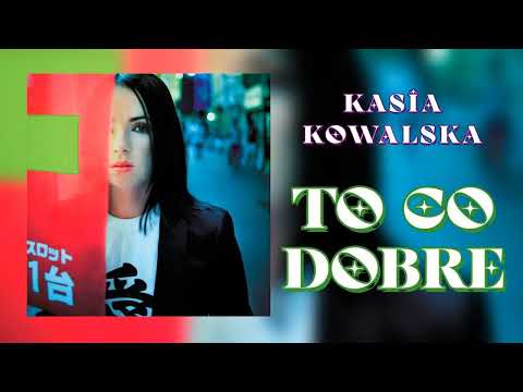 Kasia Kowalska - To co dobre (Album Version) 432 Hz