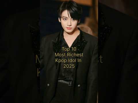 Top 10 Most Richest Kpop Idol In2025 ||#top #shorts #kpopidol