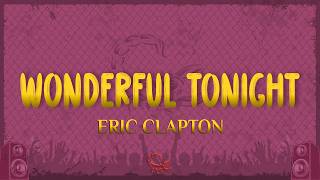 Eric Clapton - Wonderful Tonight (Lyrics)