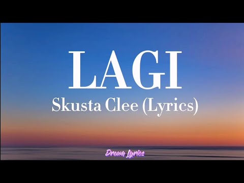 Lagi - Skusta Clee (Lyrics) "Di ka nakakasawang tingnan" 🎧