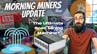 Morning Miners Update LIVE -Making A Splash With The Bc250, The Ultimate Spec Mining Machine?