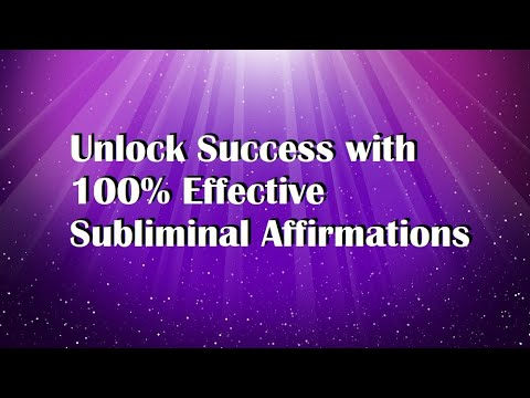 Unlock Success with 100% Effective Subliminal Affirmations