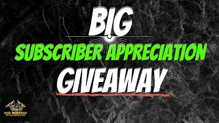BIG Subscriber Appreciation GIVEAWAY