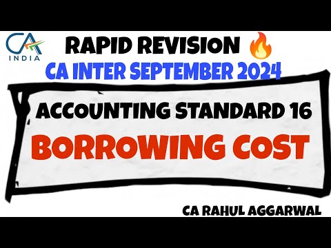 Accounting Standard 16 | Borrowing Cost | Rapid Revision| CA Rahul Aggarwal