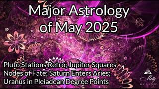 Major Astrology of May 2025 ~ 2025 Astrology