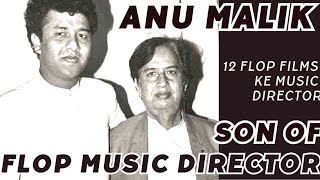 Anu malik flop to hit music director | anu malik 12 flop films music director