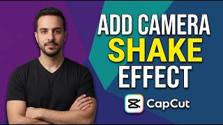 How To Add Camera Shake Effect In CapCut (Easy Guide)