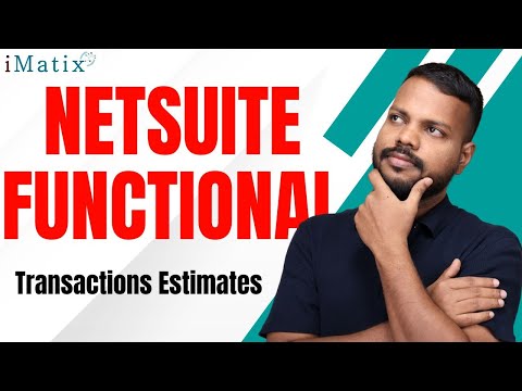 NetSuite Functional Transactions Estimates | NetSuite Functional Online Training | iMatix