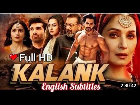 KALANK full movie l Sanjay Dutt l Varun Dhawan l Alia Bhatt l Madhuri Dixit l Sonakshi Sinha