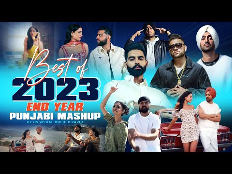 Best of 2023 | End Year Punjabi Mashup | HS Visual Music x Papul | Latest Punjabi Songs Mashup