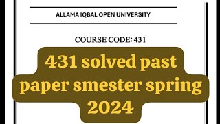 431 solved past paper! Aiou course code 431 solved past paper smester spring 2024#431