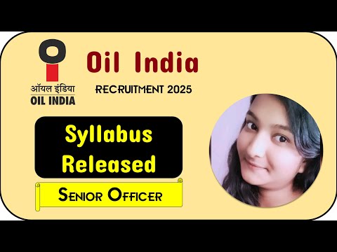 Oil India Limited Recruitment 2025 | Syllabus & Exam Pattern Explained