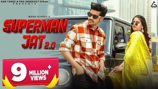 Superman Jat 2.0 (Official Video) : Ndee Kundu | Pranjal Dahiya | Kaka WRLD | Haryanvi Song