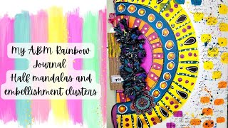 ABM Rainbow Journal- Half mandalas and embellishment clusters