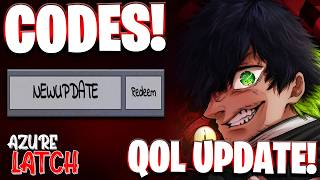 🌱QOL UPDATE! NEW ALL WORKING QOL UPDATE CODES FOR AZURE LATCH! ROBLOX AZURE LATCH CODES