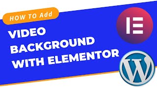 How To Add Video Background to Your Website With Elementor | Elementor 2022